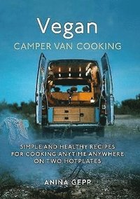 bokomslag Vegan Camper Van Cooking