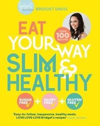 bokomslag Eat Your Way Slim & Healthy