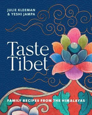 Julie Kleeman, Yeshi Jampa - Taste Tibet, Inbunden