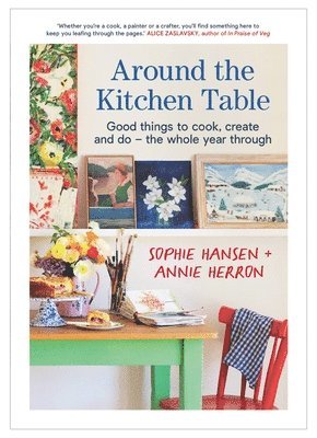 bokomslag Around the Kitchen Table: Good Things to Cook, Create and Do - The Whole Year Through