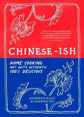 Rosheen Kaul, Joanna Hu - Chinese-ish, Inbunden