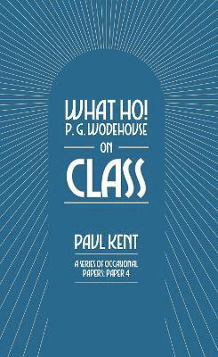 What Ho! P. G. Wodehouse on Class