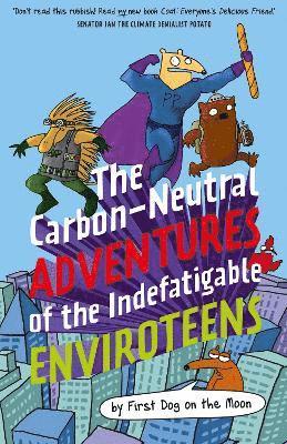 The Carbon-Neutral Adventures of the Indefatigable EnviroTeens 1