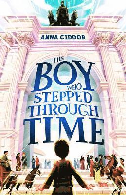 Anna Ciddor - Boy Who Stepped Through Time, Häftad