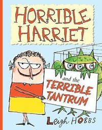 bokomslag Horrible Harriet and the Terrible Tantrum