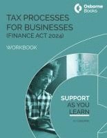 bokomslag TAX PROCESSES FOR BUSINESS (FA24) WORKBOOK