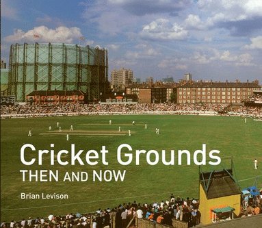 bokomslag Cricket Grounds Then and Now
