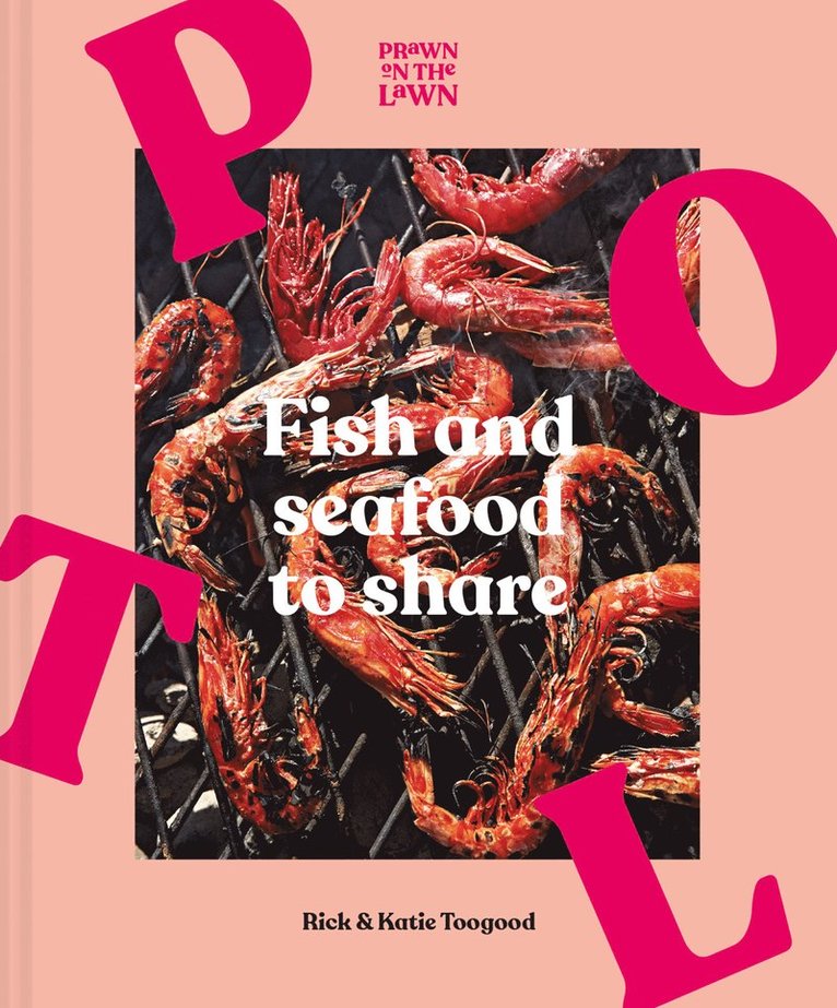 Rick Toogood, Katie Toogood - Prawn on the Lawn, Inbunden
