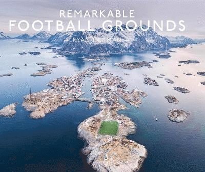Remarkable Football Grounds 1