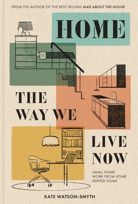 Kate Watson-Smyth - Home: The Way We Live Now, Inbunden