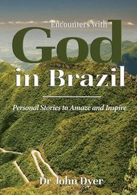 bokomslag Encounters with God in Brazil