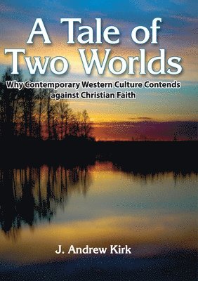 John A Kirk, John A. Kirk - Tale of Two Worlds, Häftad