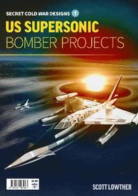 bokomslag US Supersonic Bomber Projects