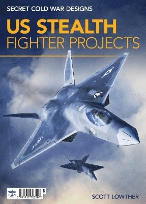 bokomslag US Stealth Fighter Projects