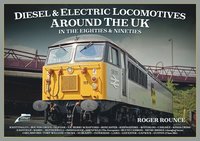 bokomslag Diesel and Electric Locomotives Around the UK in the 80s and 90s