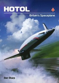 bokomslag HOTOL: Britain's Spaceplane
