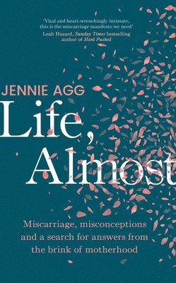 Jennie Agg - Life, Almost, Inbunden