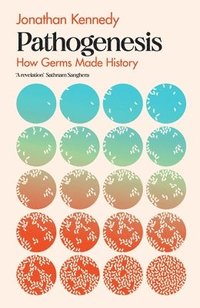 bokomslag Pathogenesis : How germs made history