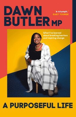 Dawn Butler - A Purposeful Life, Inbunden