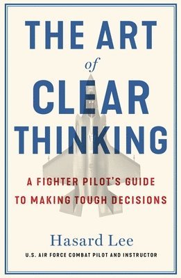 bokomslag The Art of Clear Thinking