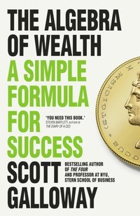 bokomslag The Algebra of Wealth: A Simple Formula for Success