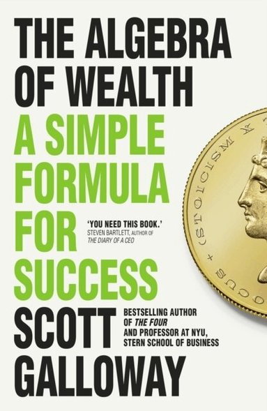 Scott Galloway - The Algebra of Wealth, Häftad