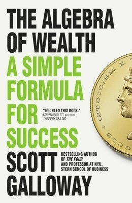 Scott Galloway - Algebra of Wealth, Inbunden
