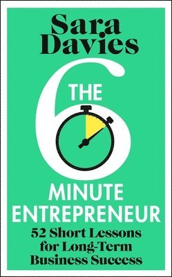 Sara Davies - Six-Minute Entrepreneur, Inbunden