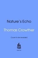 Thomas Crowther - Nature's Echo, Inbunden
