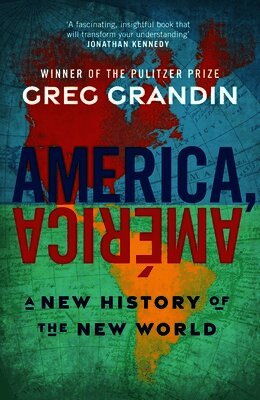 Greg Grandin - America, América, Häftad
