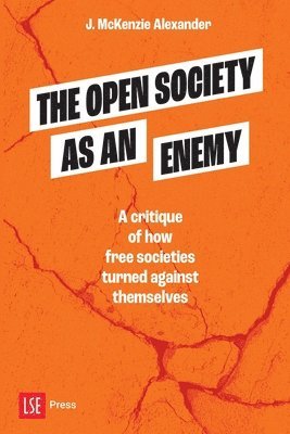 J. McKenzie Alexander - Open Society as an Enemy, Häftad