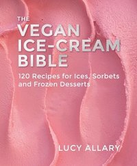 bokomslag The Vegan Ice Cream Bible