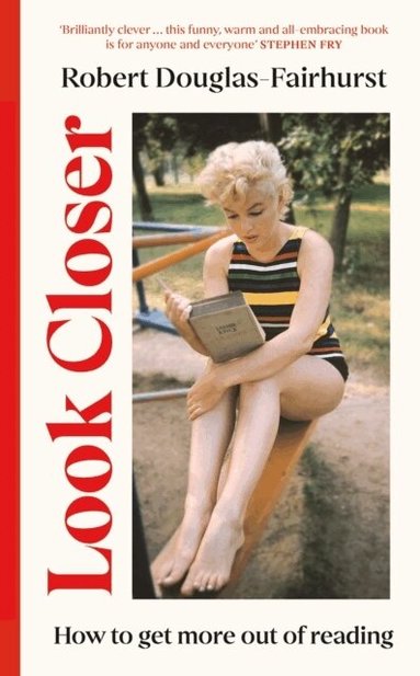 Robert Douglas-Fairhurst - Look Closer, Inbunden