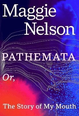 Maggie Nelson - Pathemata, Inbunden