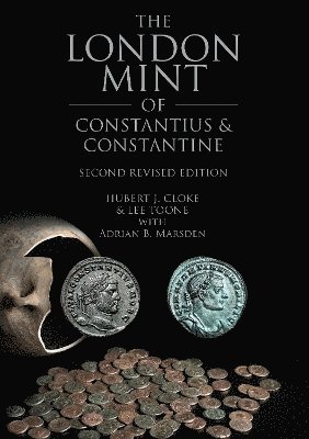 Hubert J Cloke, Lee Toone, Hubert J. Cloke - London Mint of Constantius and Constantine, Inbunden