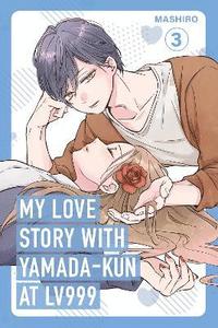 bokomslag My Love Story with Yamada-kun at Lv999, Vol. 3