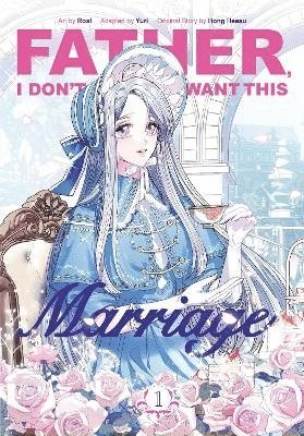 bokomslag Father, I Don't Want This Marriage, Vol. 1