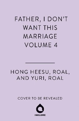 Father, I Don't Want This Marriage, Vol. 4