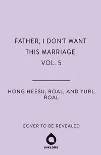 bokomslag Father, I Don't Want This Marriage, Vol. 5