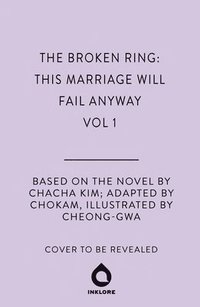 bokomslag The Broken Ring: This Marriage Will Fail Anyway, Volume 1