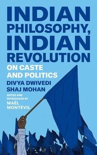 bokomslag Indian Philosophy, Indian Revolution