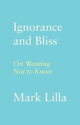 Ignorance and Bliss 1