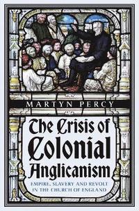 bokomslag The Crisis of Colonial Anglicanism