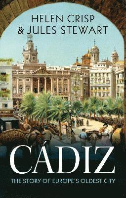 Helen Crisp, Jules Stewart - Cádiz, Inbunden