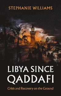 bokomslag Libya Since Qaddafi