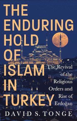 The Enduring Hold of Islam in Turkey 1