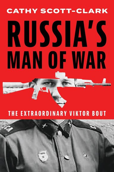 Cathy Scott-Clark - Russia’s Man of War, Inbunden