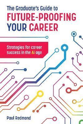 The Graduate's Guide to Future-Proofing your Career 1