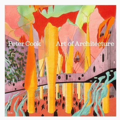 Peter Cook, Hans Ulrich Obrist - Peter Cook: Art of Architecture, Häftad