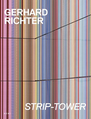 Gerhard Richter - Gerhard Richter: Strip Tower, Häftad